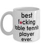 Funny B3st F-cking Table Tennis Player Ever Coffee Mug White