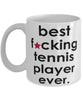 Funny B3st F-cking Tennis Player Ever Coffee Mug White