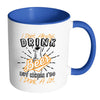 Funny Beer Mug I Dont Always Drink Beer But When I White 11oz Accent Coffee Mugs