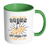 Funny Beer Mug I Dont Always Drink Beer But When I White 11oz Accent Coffee Mugs