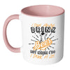 Funny Beer Mug I Dont Always Drink Beer But When I White 11oz Accent Coffee Mugs
