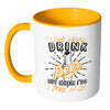 Funny Beer Mug I Dont Always Drink Beer But When I White 11oz Accent Coffee Mugs