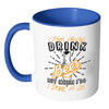 Funny Beer Mug I Dont Always Drink Beer But When I White 11oz Accent Coffee Mugs