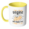 Funny Beer Mug I Dont Always Drink Beer But When I White 11oz Accent Coffee Mugs