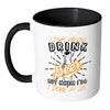 Funny Beer Mug I Dont Always Drink Beer But When I White 11oz Accent Coffee Mugs