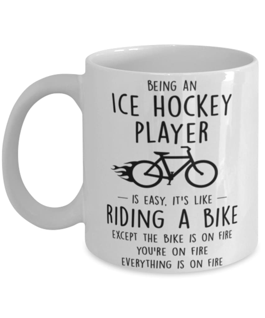 Funny Being A Ice Hockey Player Is Easy It's Like Riding A Bike Except Coffee Mug White