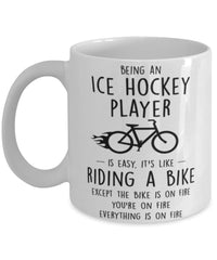 Funny Being A Ice Hockey Player Is Easy It's Like Riding A Bike Except Coffee Mug White