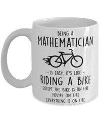 Funny Being A Mathematician Is Easy It's Like Riding A Bike Except Coffee Mug White