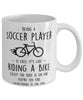 Funny Being A Soccer player Is Easy It's Like Riding A Bike Except Coffee Mug White
