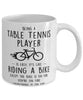 Funny Being A Table Tennis player Is Easy It's Like Riding A Bike Except Coffee Mug White
