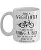 Funny Being A Weightlifter Is Easy It's Like Riding A Bike Except Coffee Mug White