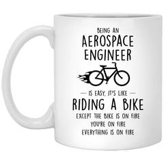 Funny Being An Aerospace Engineer Is Easy It's Like Riding A Bike Except Coffee Mug 11oz White XP8434