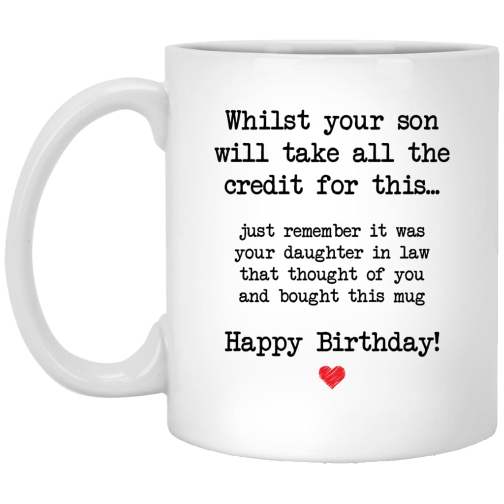 Funny Birthday Mug For Mother Father in Law From Son It Was Your Daughter In Law Who Bought You This Coffee Cup 11oz White XP8434