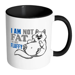 Funny Cat Mug I Am Not Fat I'm Just Fluffy White 11oz Accent Coffee Mugs