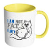 Funny Cat Mug I Am Not Fat I'm Just Fluffy White 11oz Accent Coffee Mugs