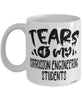 Funny Corrosion Engineering Professor Teacher Mug Tears Of My Corrosion Engineering Students Coffee Cup White