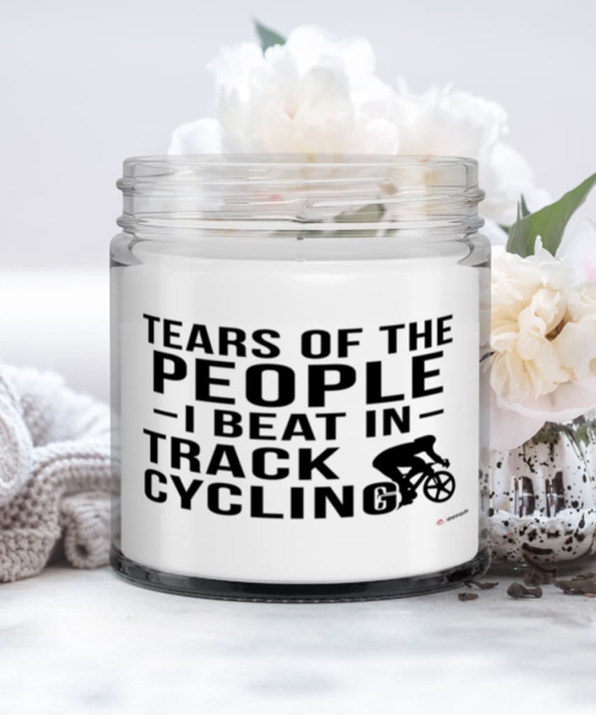 Funny Cyclist Candle Tears Of The People I Beat In Track Cycling 9oz Vanilla Scented Candles Soy Wax