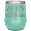 Funny Cyclist Wine Glass Gift Tears Of The People I Beat In Cycling Wine Tumbler 12oz Stainless Steel Laser Etched