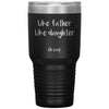 Funny Dad Daughter Tumbler Like Father Like Daughter Oh Crap Laser Etched 30oz Stainless Steel Tumbler