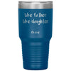 Funny Dad Daughter Tumbler Like Father Like Daughter Oh Crap Laser Etched 30oz Stainless Steel Tumbler