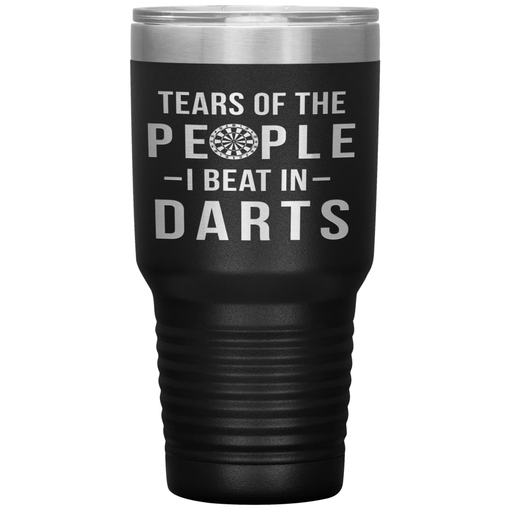 Funny Darts Tumbler Tears Of The People I Beat In Darts Laser Etched 30oz Stainless Steel Tumbler