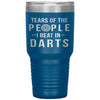Funny Darts Tumbler Tears Of The People I Beat In Darts Laser Etched 30oz Stainless Steel Tumbler