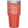 Funny Darts Tumbler Tears Of The People I Beat In Darts Laser Etched 30oz Stainless Steel Tumbler