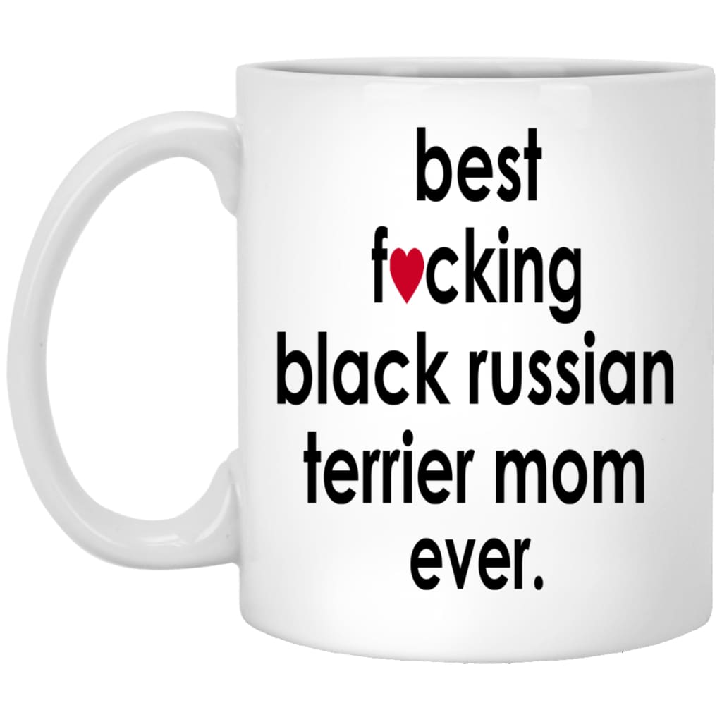 Funny Dog Mug Best F-cking Black Russian Terrier Mom Ever Coffee Mug 11oz White XP8434