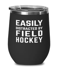 Funny Easily Distracted By Field Hockey Stemless Wine Glass 12oz Stainless Steel