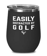 Funny Easily Distracted By Golf Stemless Wine Glass 12oz Stainless Steel