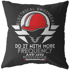 Funny Engineering Pillows Electrical Engineers Do It With More Frequency And