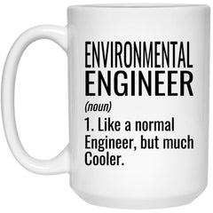 Funny Environmental Engineer Mug Gift Like A Normal Engineer But Much Cooler Coffee Cup 15oz White 21504