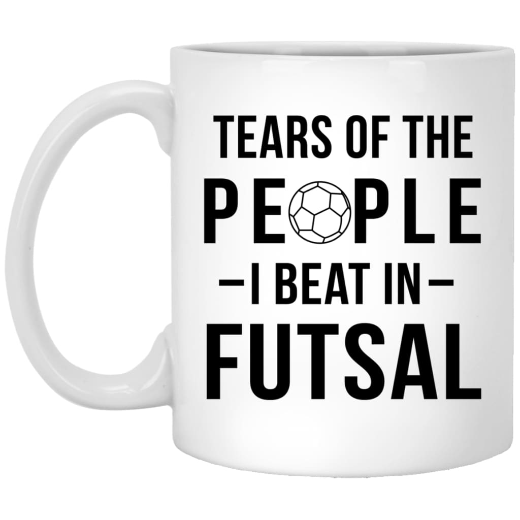 Funny Futsal Mug Tears of People I Beat In Futsal Coffee Cup 11oz White XP8434