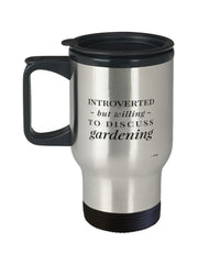 Funny Gardener Travel Mug Introverted But Willing To Discuss Gardening 14oz Stainless Steel Black