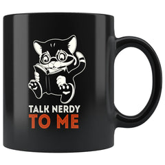 Funny Geek Mug Talk Nerdy To Me 11oz Black Coffee Mugs