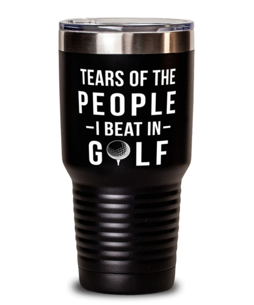 Funny Golfer Tumbler Tears Of The People I Beat In Golf Tumbler 30oz Stainless Steel