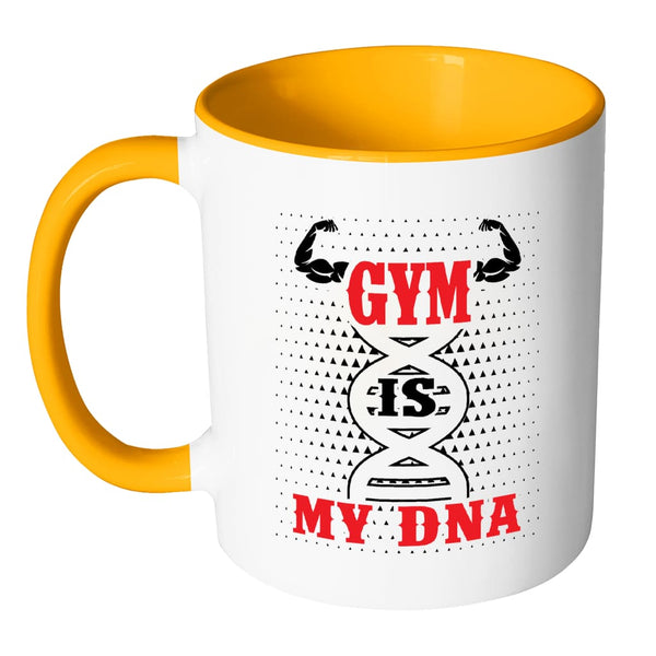 Funny Gym Mug Gym Is My DNA White 11oz Accent Coffee Mugs