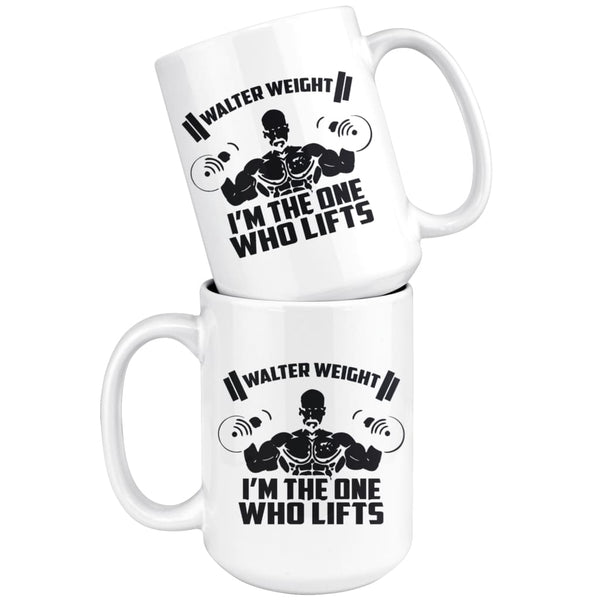 http://odditees.co/cdn/shop/products/funny-gym-mug-walter-weight-im-the-one-who-lifts-15oz-white-coffee-mugs_305_grande.jpg?v=1571439282