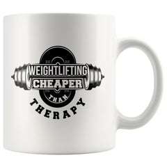 Funny Gym Mug Weightlifting Cheaper Than Therapy 11oz White Coffee Mugs