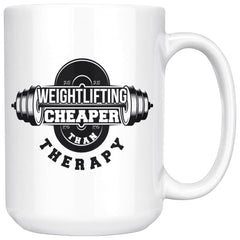 Funny Gym Mug Weightlifting Cheaper Than Therapy 15oz White Coffee Mugs