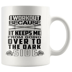 Funny Gym Weightlifting Mug I Workout Because It Keeps Me 11oz White Coffee Mugs
