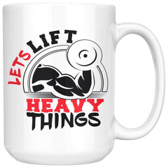 Funny Gym Weightlifting Mug Lets Lift Heavy Things 15oz White Coffee Mugs