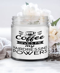 Funny Hairdresser Candle Coffee Gives Me My Hairdressing Powers 9oz Vanilla Scented Candles Soy Wax