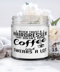 Funny Hairdresser Candle Never Trust A Hairdresser That Doesn't Drink Coffee and Swears A Lot 9oz Vanilla Scented Candles Soy Wax