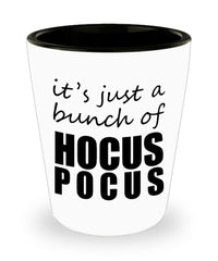 Funny Halloween Shot Glass It's Just A Bunch Of Hocus Pocus
