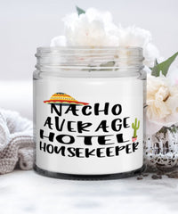 Funny Hotel Housekeeper Candle Nacho Average Hotel Housekeeper 9oz Vanilla Scented Candles Soy Wax