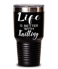 Funny Knitter Knitting Tumbler Life Is Better With Knitting 30oz Stainless Steel Black