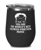 Funny Licensed Practical Nurse Wine Glass Fact You Are The Worlds B3st Licensed Practical Nurse 12oz Stainless Steel Black