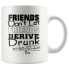 Funny Math Mug Friends Don't Let Friends Derive Drunk 11oz White Coffee Mugs