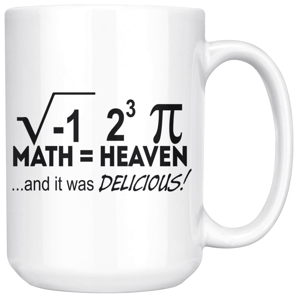 Funny Math Mug I Ate Some Pie And It Was Delicious 15oz White Coffee Mugs